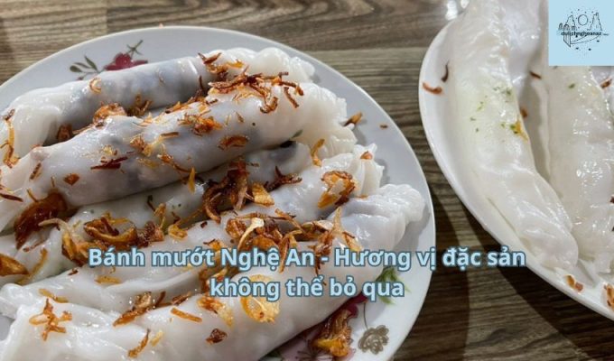 Bánh mướt Nghệ An - Hương vị đặc sản không thể bỏ qua