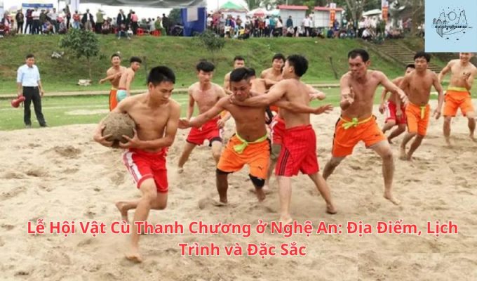 Lễ Hội Vật Cù Thanh Chương ở Nghệ An: Địa Điểm, Lịch Trình và Đặc Sắc