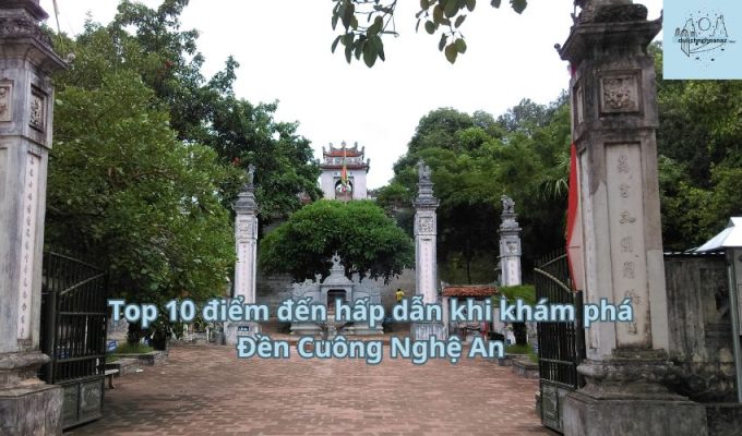 Top 10 điểm đến hấp dẫn khi khám phá Đền Cuông Nghệ An