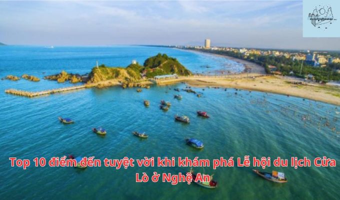 Top 10 điểm đến tuyệt vời khi khám phá Lễ hội du lịch Cửa Lò ở Nghệ An