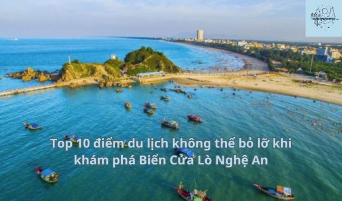 Top 10 điểm du lịch không thể bỏ lỡ khi khám phá Biển Cửa Lò Nghệ An