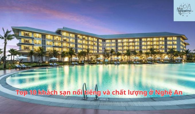 Top 10 khách sạn nổi tiếng và chất lượng ở Nghệ An