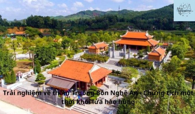 Trải nghiệm về thăm Truông Bồn Nghệ An - Chứng tích một thời khói lửa hào hùng